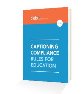 Download the Captioning Compliance Rules for Education