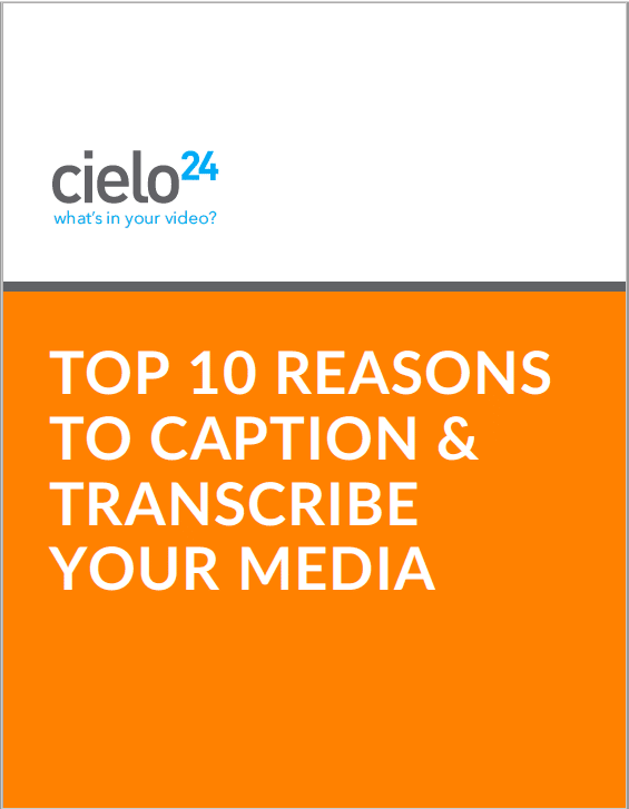 Top 10 Reasons to Caption & Transcribe Your Media