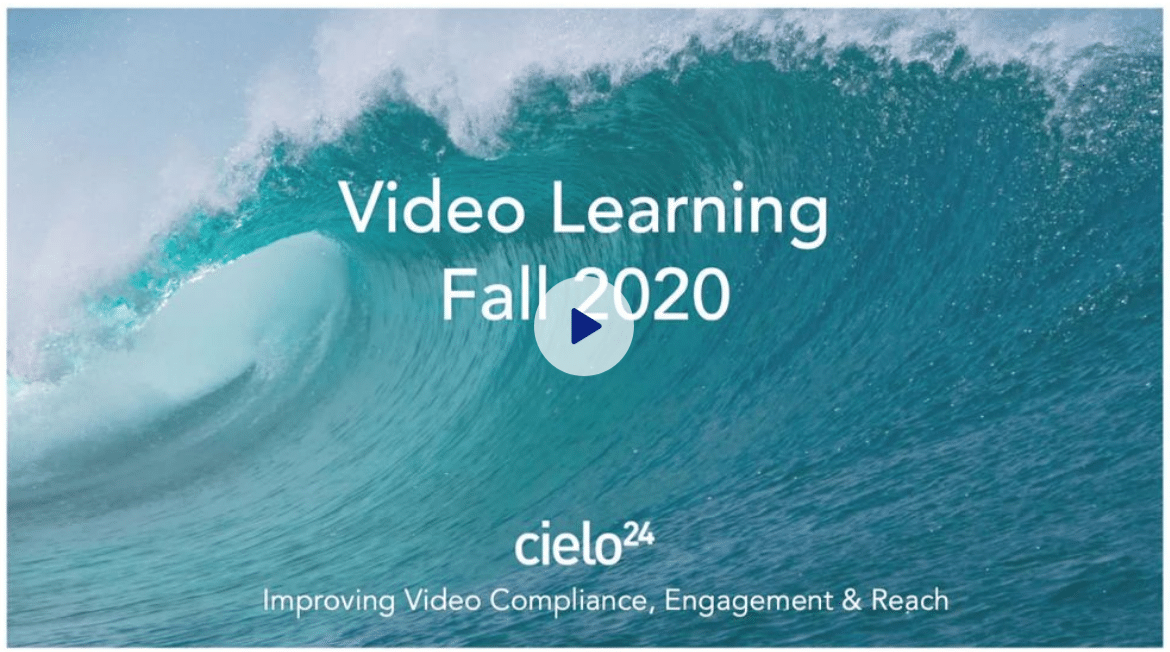 cielo24 - Video Learning - Fall 2020