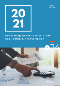 cielo24 eBook - Generating Revenue with Video Captioning and Transcription